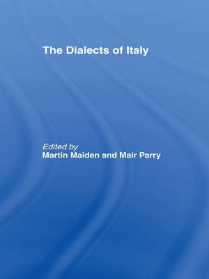 The The Dialects of Italy by Martin Maiden