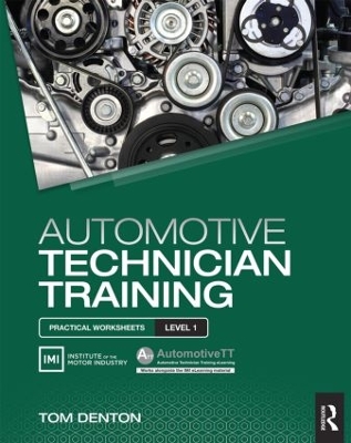 Automotive Technician Training: Practical Worksheets Level 1 by Tom Denton