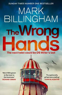 The Wrong Hands: The new intriguing, unique and completely unpredictable Detective Miller mystery by Mark Billingham