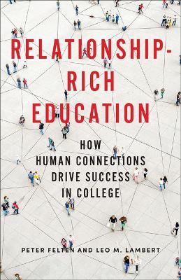 Relationship-Rich Education: How Human Connections Drive Success in College book