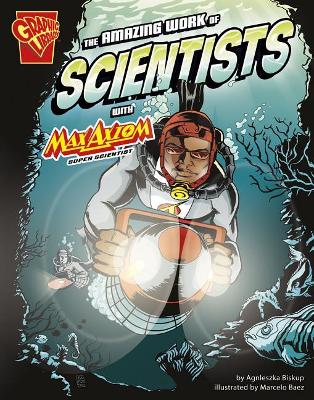 The Amazing Work of Scientists with Max Axiom, Super Scientist by Agnieszka Biskup