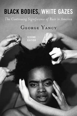 Black Bodies, White Gazes by George Yancy
