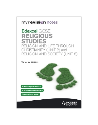 My Revision Notes: Edexcel GCSE Religious Studies Religion and Life through Christianity (Unit 2) and Religion and Society (Unit 8) book