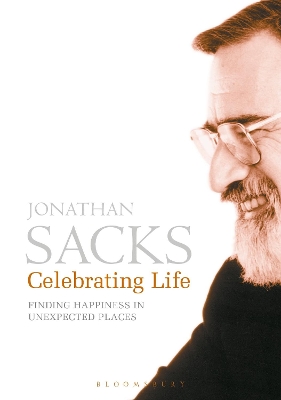 Celebrating Life: Finding Happiness in Unexpected Places by Sir Jonathan Sacks