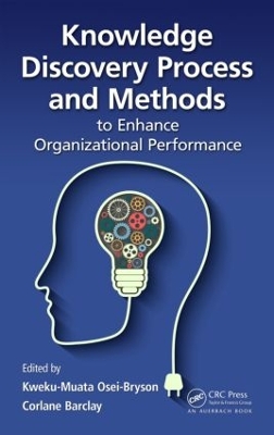 Knowledge Discovery Process and Methods to Enhance Organizational Performance by Kweku-Muata Osei-Bryson