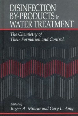 Disinfection By-Products in Water Treatment by Roger A. Minear