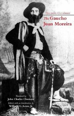 The Gaucho Juan Moreira by Eduardo Gutierrez