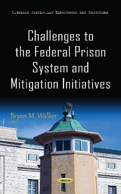 Challenges to the Federal Prison System & Mitigation Initiatives book