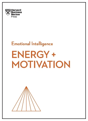 Energy + Motivation (HBR Emotional Intelligence Series) by Harvard Business Review