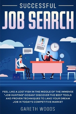 Successful Job Search: Feel Like a Lost Fish in The Middle of the Immense 