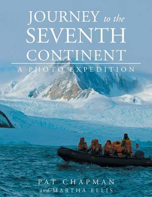 Journey to the Seventh Continent - A Photo Expedition by Pat Chapman