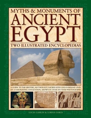 Myths & Monuments of Ancient Egypt by Lorna Oakes