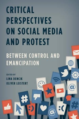 Critical Perspectives on Social Media and Protest by Lina Dencik
