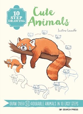 10 Step Drawing: Cute Animals: Draw Over 50 Adorable Animals in 10 Easy Steps book