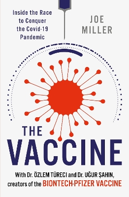 The Vaccine: Inside the Race to Conquer the COVID-19 Pandemic book