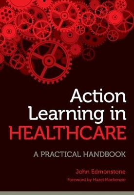 Action Learning in Healthcare: A Practical Handbook book
