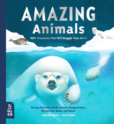 Amazing Animals: 100+ Creatures That Will Boggle Your Mind book
