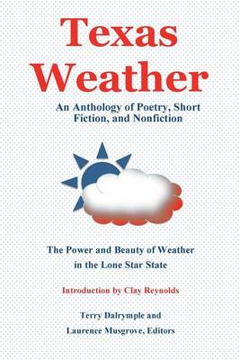 Texas Weather: An Anthology of Poetry, Short Fiction, and Nonfiction book