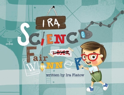 Ira: Science Fair Winner by Ira Flatow