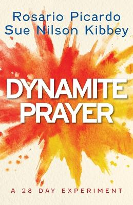 Dynamite Prayer: A 28 Day Experiment book