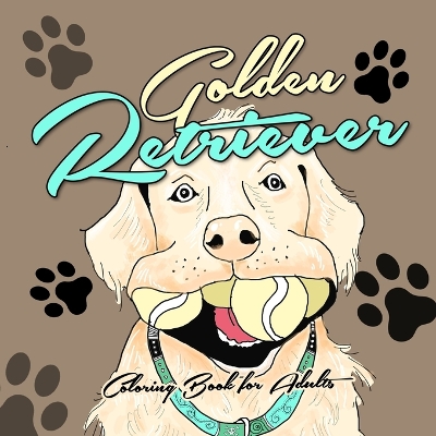 Golden Retriever Coloring Book for Adults: funny Golden Retriever Coloring Book for Adults funny Dogs Coloring Book for Adults book