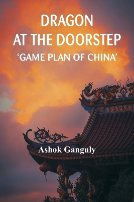 Dragon at the Doorstep: Game Plan of China book