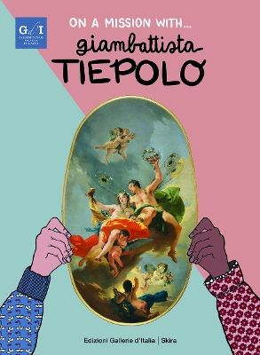 On a Mission with... Giambattista Tiepolo book