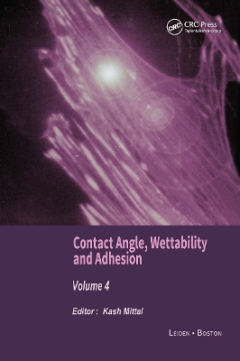 Contact Angle, Wettability and Adhesion, Volume 4 by Kash L. Mittal