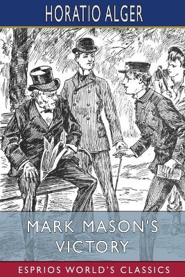 Mark Mason's Victory (Esprios Classics): The Trials and Triumphs of a Telegraph by Horatio Alger
