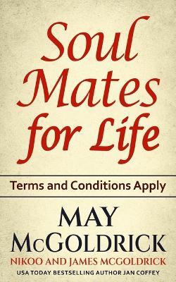 Soul Mates for Life: Terms and Conditions Apply book