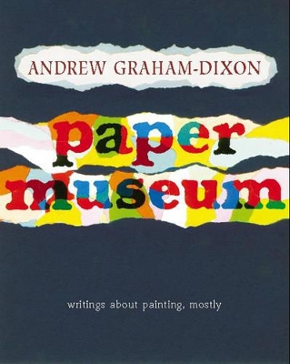 The Paper Museum by Andrew Graham-Dixon