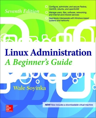 Linux Administration: A Beginner's Guide, Seventh Edition book