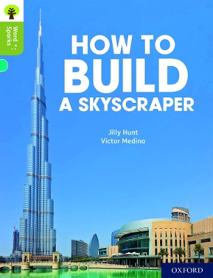 Oxford Reading Tree Word Sparks: Level 7: How to Build a Skyscraper by Jilly Hunt