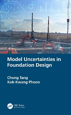 Model Uncertainties in Foundation Design by Chong Tang