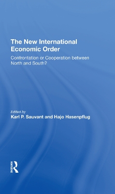 The New International Economic Order: Confrontation Or Cooperation Between North And South? book