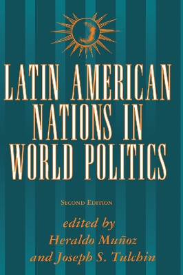 Latin American Nations In World Politics: Second Edition book