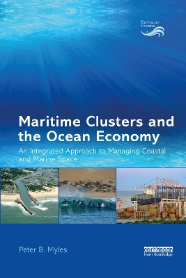 Maritime Clusters and the Ocean Economy: An Integrated Approach to Managing Coastal and Marine Space book