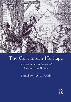 The Cervantean Heritage: Reception and Influence of Cervantes in Britain book
