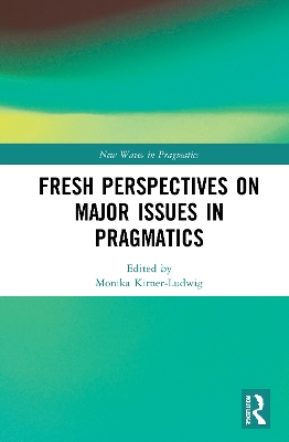 Fresh Perspectives on Major Issues in Pragmatics book