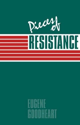 Pieces of Resistance by Eugene Goodheart