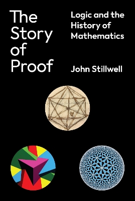 The Story of Proof: Logic and the History of Mathematics book