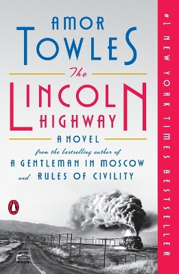 The Lincoln Highway: A Novel by Amor Towles