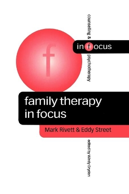 Family Therapy in Focus by Mark Rivett