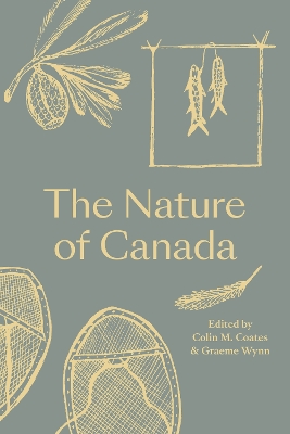 The Nature of Canada by Colin M. Coates