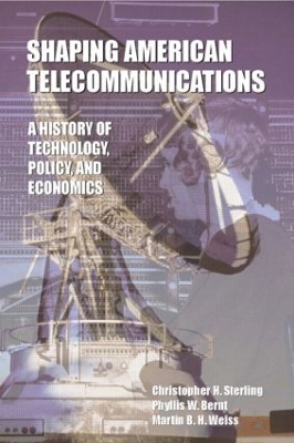 Shaping American Telecommunications by Christopher Sterling