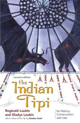 The Indian Tipi: Its History, Construction, and Use book