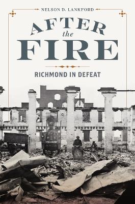 After the Fire: Richmond in Defeat book