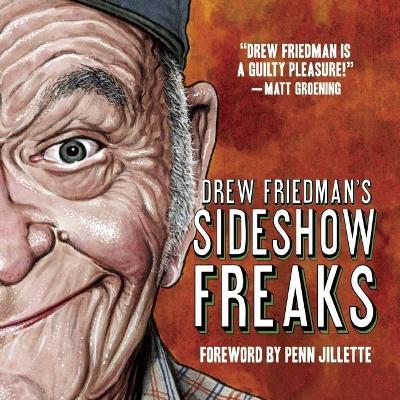 Drew Friedman's Sideshow Freaks book