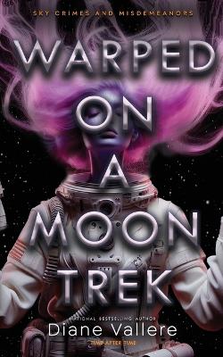 Warped on a Moon Trek: Time After Time book