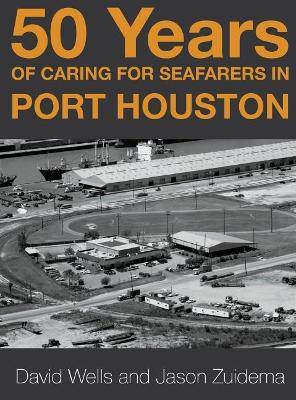 50 Years of Caring for Seafarers in Port Houston book